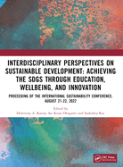 Interdisciplinary Perspectives on Sustainable Development: Achieving the SDGs through Education, Wellbeing, and Innovation