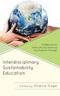 Interdisciplinary Sustainability Education: Collaborative Intercultural Learning for Positive Change