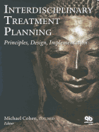 Interdisciplinary Treatment Planning: Principles, Design, Implementation