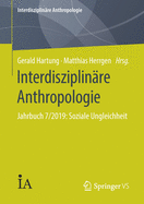 Interdisziplin?re Anthropologie: Jahrbuch 7/2019: Soziale Ungleichheit