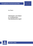 Interessen Und Ideen in Multilateralen Handelsbeziehungen: Eine Analyse Der Regierungsposition Brasiliens in Den Dda- Und Ftaa-Verhandlungen