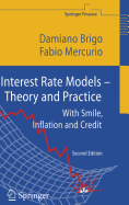 Interest Rate Models - Theory and Practice: With Smile, Inflation and Credit