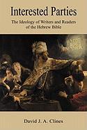 Interested Parties: The Ideology of Writers and Readers of the Hebrew Bible