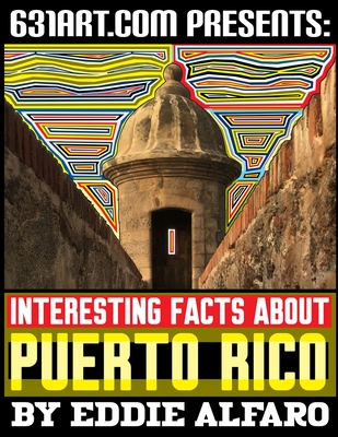 Interesting Facts About Puerto Rico - Alfaro, Eddie