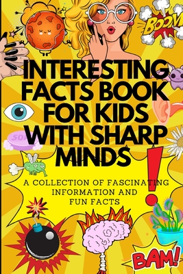 Interesting Facts Book: For Kids With Sharp Minds - Millington, Leia