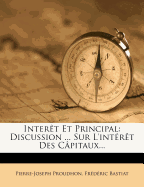 Interet Et Principal: Discussion ... Sur L'Interet Des Capitaux...
