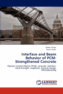 Interface and Beam Behavior of Pcm-Strengthened Concrete