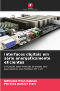 Interfaces digitais em s?rie energeticamente eficientes