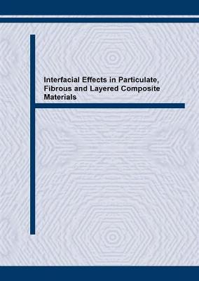 Interfacial Effects in Particulate, Fibrous and Layered Composite Materials, Set - Clyne, T W (Editor)