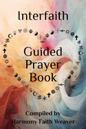Interfaith Guided Prayer Book: Interconnected Spiritual Growth