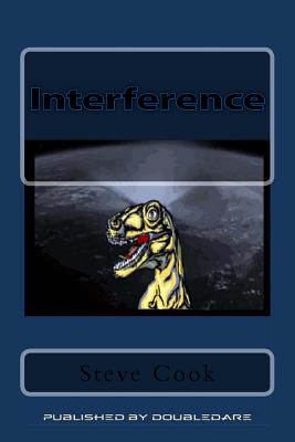 Interference: Do Not Feed The Dinosaurs - Cook, Steve