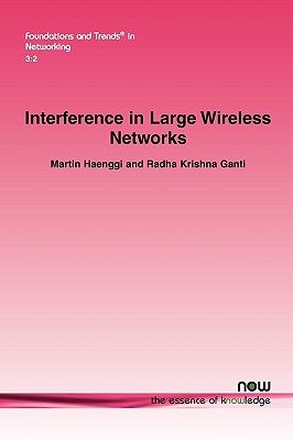 Interference in Large Wireless Networks - Haenggi, Martin, and Ganti, Radha Krishna