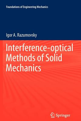 Interference-optical Methods of Solid Mechanics - Razumovsky, Igor A., and Yakovlevich, Galkin Anatoliy (Translated by)