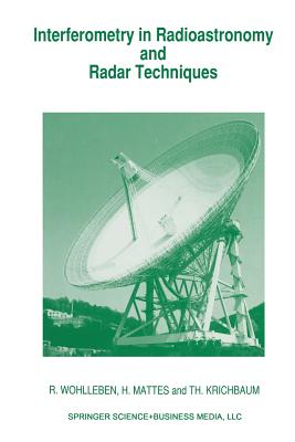 Interferometry in Radioastronomy and Radar Techniques - Wohlleben, R, and Mattes, H, and Krichbaum, Th