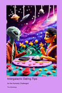 Intergalactic Dating Tips: for the Humanly Challenged