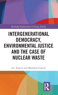 Intergenerational Democracy, Environmental Justice, and the Case of Nuclear Waste: Human, Animal, and Planetary Health