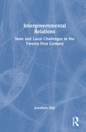 Intergovernmental Relations: State and Local Challenges in the Twenty-First Century