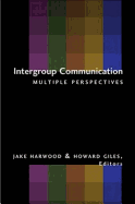 Intergroup Communication: Multiple Perspectives