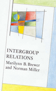 Intergroup Relations - Miller, Norman, and Brewer, Marilynn B, and Manstead, Anthony (Editor)