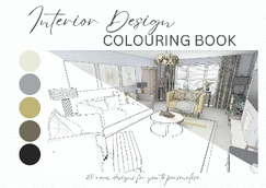 Interior Design Colouring Book: Artistic designs to inspire your inner designer