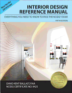 Interior Design Reference Manual: Everything You Need to Know to Pass the Ncidq (R) Exam (Sixth Edition, New)