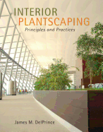 Interior Plantscaping: Principles and Practices