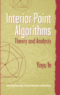 Interior Point Algorithms: Theory and Analysis