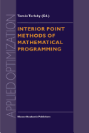 Interior Point Methods of Mathematical Programming