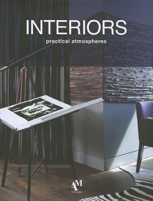 Interiors: Practical Atmospheres - Fuentes, Omar, and de Haro, Fernando, and Haro Lebrija, Fernando de