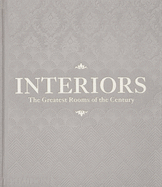 Interiors: The Greatest Rooms of the Century (Platinum Gray Edition)