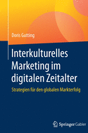 Interkulturelles Marketing Im Digitalen Zeitalter: Strategien F?r Den Globalen Markterfolg
