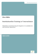 Interkulturelles Training in Unternehmen: Ma?nahmen zur Verbesserung der Integration von ausl?ndischen und deutschen Mitarbeitern