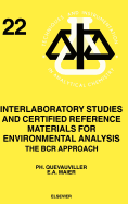 Interlaboratory Studies and Certified Reference Materials for Environmental Analysis: The BCR Approach