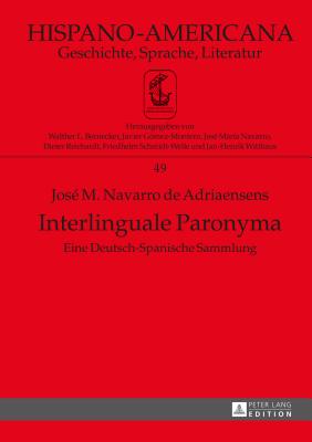 Interlinguale Paronyma: Eine Deutsch-Spanische Sammlung - Navarro de Adriaensens, Jos? M, and Navarro Ramil, Beatriz