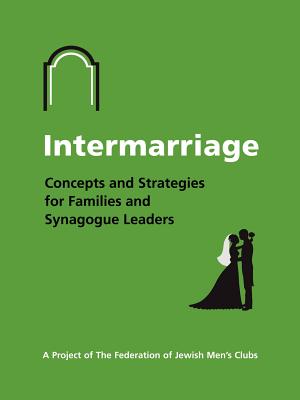 Intermarriage: Concepts and Strategies for Families and Synagogue Leaders - Simon, Charles, Rabbi