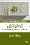 Intermedial Art Practices as Cultural Resilience