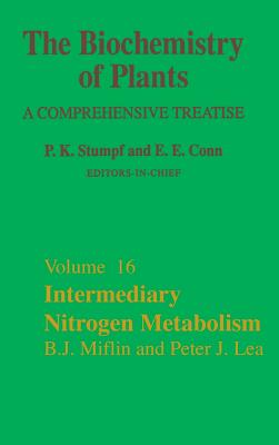 Intermediary Nitrogen Metabolism: Volume 16 - Conn, P Michael, and Stumpf, Walter, and Miflin, B J