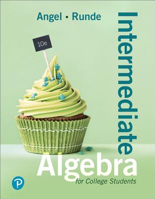 Intermediate Algebra for College Students - Angel, Allen, and Runde, Dennis