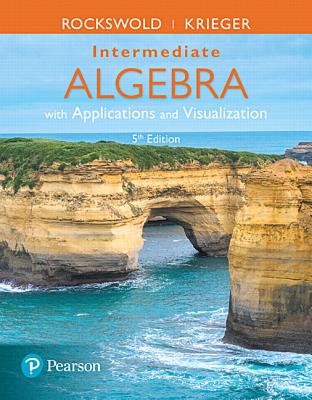 Intermediate Algebra with Applications & Visualization - Rockswold, Gary, and Krieger, Terry