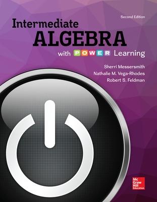 Intermediate Algebra with P.O.W.E.R. Learning - Messersmith, Sherri, and Vega-Rhodes, Nathalie, and Feldman, Robert