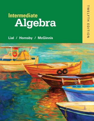 Intermediate Algebra - Lial, Margaret, and Hornsby, John, and McGinnis, Terry