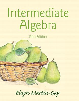 Intermediate Algebra - Martin-Gay, Elayn