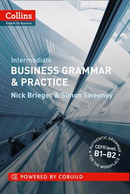 Intermediate Business Grammar & Practice - Brieger, Nick, and Sweeney, Simon