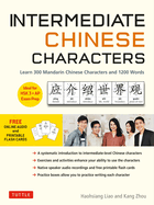 Intermediate Chinese Characters: Learn 300 Mandarin Characters and 1200 Words (Free Online Audio and Printable Flash Cards) Ideal for Hsk + AP Exam Prep