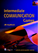 Intermediate Communication Games: A Collection of Games and Activities for Low to Mid-Intermediate Students of English - Hadfield, Jill