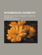 Intermediate Geometry: Being Sections V and VI of Geometry, Theoretical and Practical