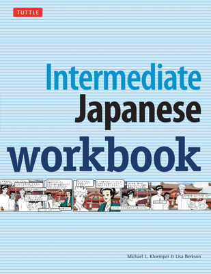 Intermediate Japanese Workbook: Activities and Exercises to Help You Improve Your Japanese! - Kluemper, Michael L., and Berkson, Lisa