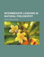 Intermediate Lessons in Natural Philosophy