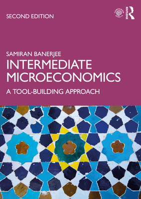 Intermediate Microeconomics: A Tool-Building Approach - Banerjee, Samiran