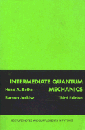 Intermediate Quantum Mechanics - Bethe, Hans Albrecht, and Jackiw, Roman